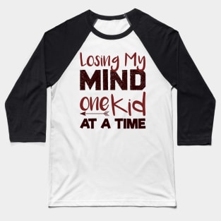 Losing My Mind One Kid At A Time , Mom Life Baseball T-Shirt